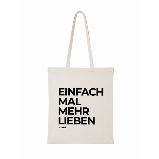 Einfach mal mehr lieben Tote Bag